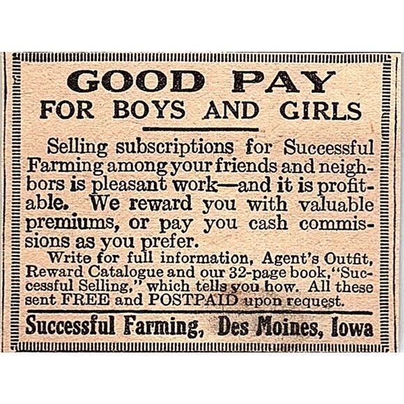 None and/or Unknown Other - Good Pay for Boys & Girls Successful Farming Des Moines Iowa 1920 Ad AG2-M6